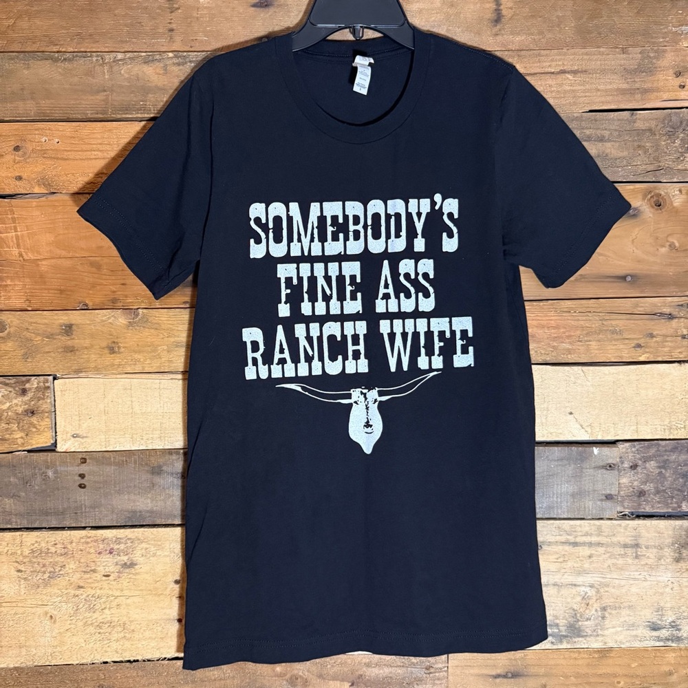 Canvas Bella+Canvas Black T-Shirt size Small “Somebody’s Fine Ass Ranch Wife”.